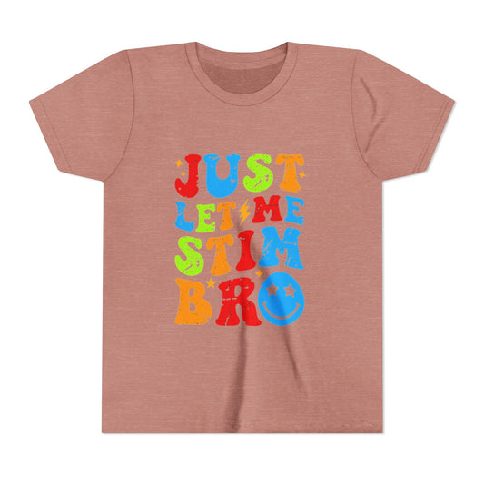 Youth Tee — "Just Let Me Stim Bro" Colorful Sensory-Friendly Graphic Shirt