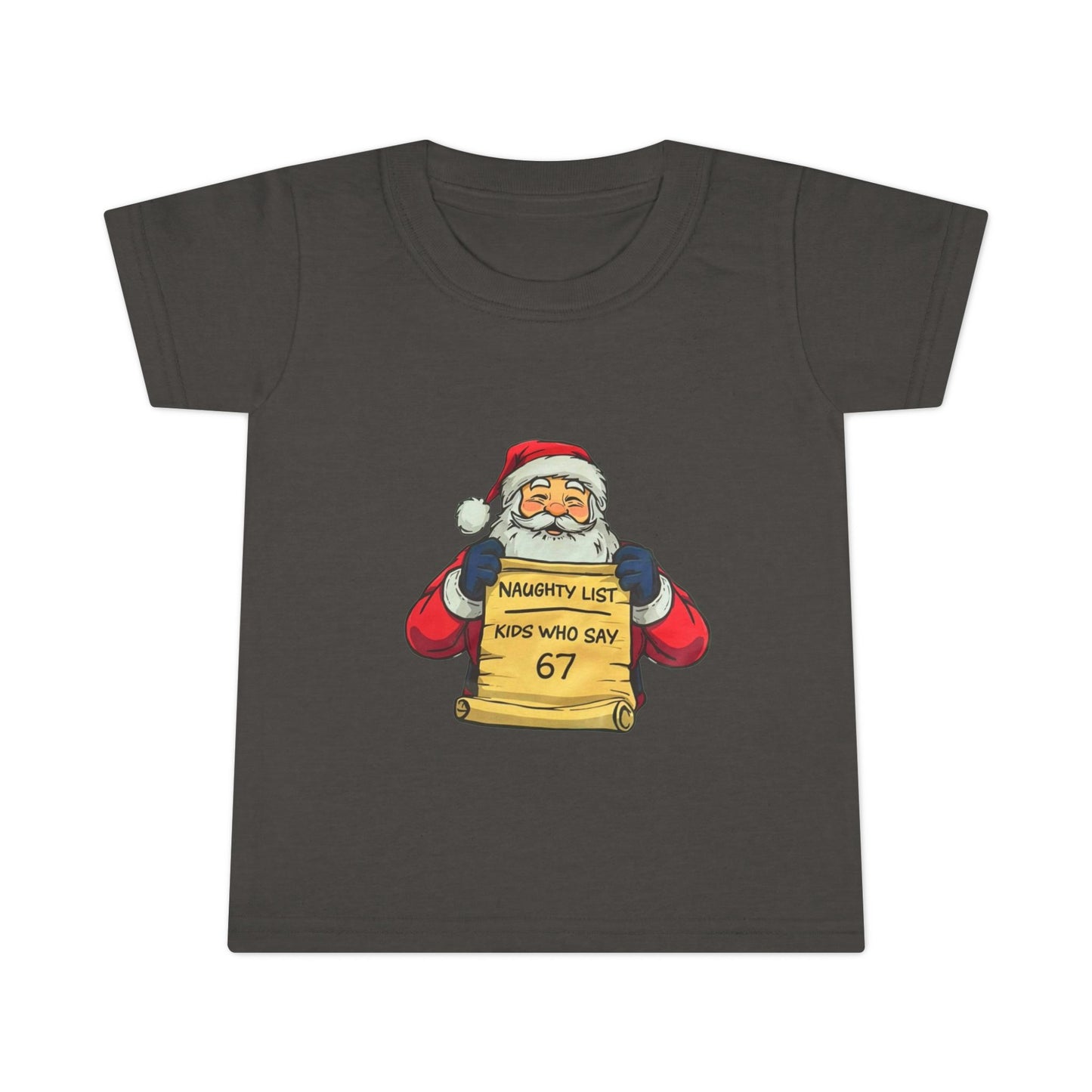 Copy of Toddler T-Shirt — Cute Santa "Naughty List: Kids Who Say 67" Christmas Tee