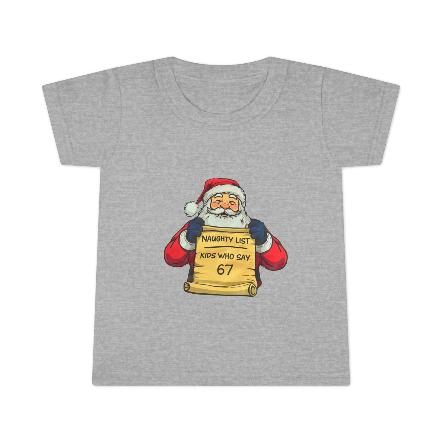 Toddler T-Shirt — Cute Santa "Naughty List: Kids Who Say 67" Christmas Tee