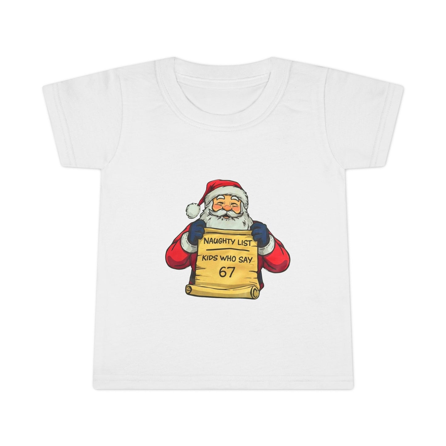 Toddler T-Shirt — Cute Santa "Naughty List: Kids Who Say 67" Christmas Tee